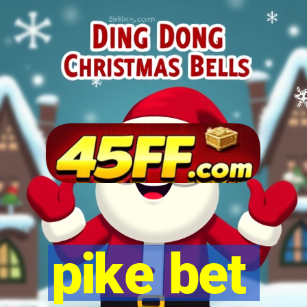 pike bet